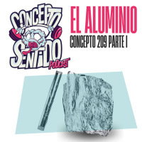 Concepto 209 | ⚪️ EL ALUMINIO (Parte 1) ⚪️