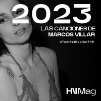 HNMag|T11|715| Las Canciones de 2023 de Marcos Villar| 2ª Parte