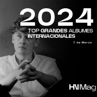 HNMag|T12|737| Top 10 Grandes Álbumes Internacionales del 2024 (Marzo)