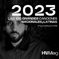 HNMag|T11|706| Las 100 Grandes Canciones Nacionales/Latinas del 2023 |2ª Parte