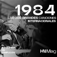 HNMag|T12|800| Las 200 Grandes Canciones Internacionales de 1984 |10ª Parte
