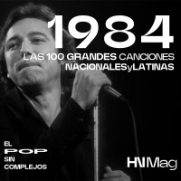 HNMag|T12|775| Las 100 Grandes Canciones Nacionales/Latinas de 1984 |3ª Parte