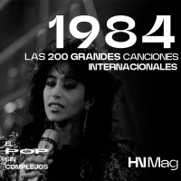 HNMag|T12|790| Las 200 Grandes Canciones Internacionales de 1984 |6ª Parte