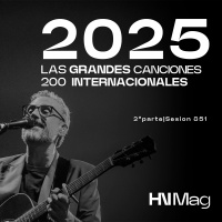 HNMag|T13|851| Las 200 Grandes Canciones Internacionales del 2025 |2ª Parte
