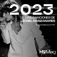 HNMag|T11|719| Las Canciones de 2023 de Leonel Manzanares| 2ª Parte