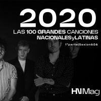 HNMag|T11|686| Las 100 Grandes Canciones Nacionales/Latinas del 2020 |1ª Parte