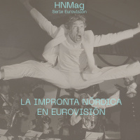 HNMag|T11|644|SERIE EUROVISIÓN| La Impronta Nórdica en Eurovisión