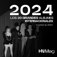HNMag|T12|772| Los 20 Grandes Álbumes Internacionales de la primera mitad de 2024