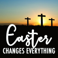 Easter Changes Everything