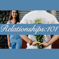 Relationships : 101 (Part 2)