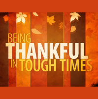 Being Thankful in Tough Times
