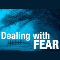Dealing with Fear (Part 2) - Pastor Todd  Shelly
