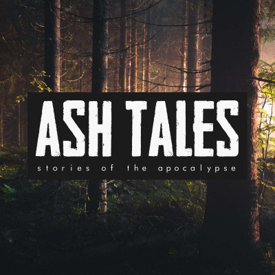 Ash Tales | Stories Of The Apocalypse