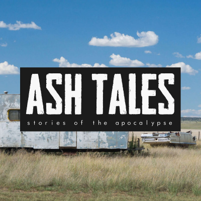 Ash Tales | Stories Of The Apocalypse