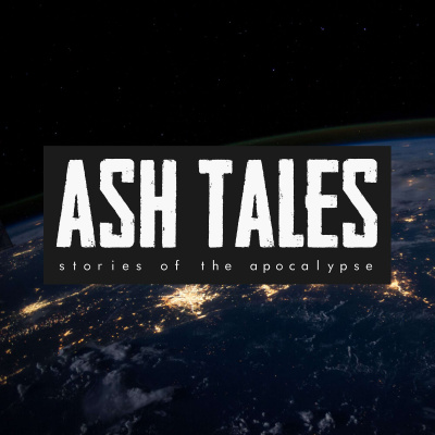 Ash Tales | Stories Of The Apocalypse