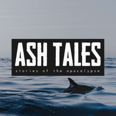 Ash Tales | Stories Of The Apocalypse