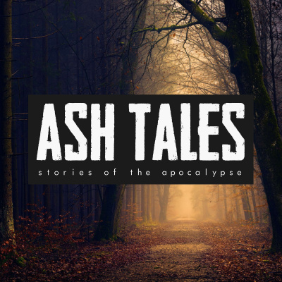 Ash Tales | Stories Of The Apocalypse