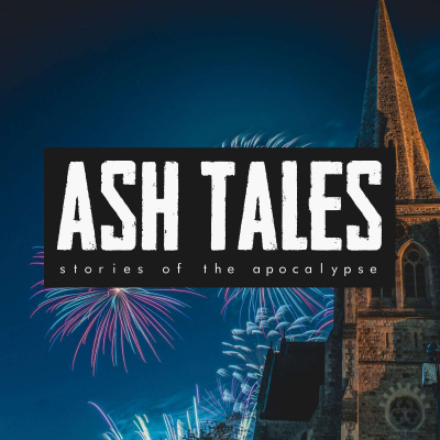 Ash Tales | Stories Of The Apocalypse