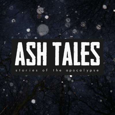 Ash Tales | Stories Of The Apocalypse