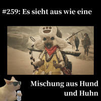 #259: Es sieht aus wie eine Mischung aus Hund und Huhn