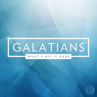 Whats His is Ours - Galatians 3:26-29