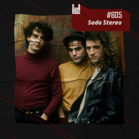 PodCast #605 – Soda Stereo