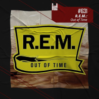 PodCast #631 – R.E.M.: Out of Time