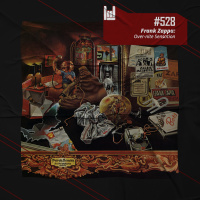 PodCast #528 – Frank Zappa: Over-nite Sensation