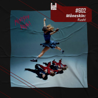 PodCast #602 – Måneskin: Rush!