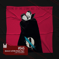 PodCast #545 – Queens of the Stone Age: …Like Clockwork