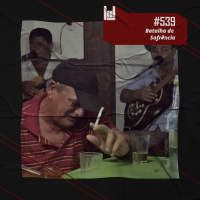 PodCast #539 – Batalha de Sofrência