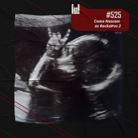 PodCast #525 – Como Nascem os Rockeiros 2