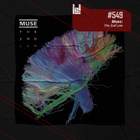 PodCast #549 – Muse: The 2nd Law