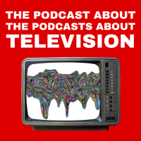 The Podcast About The Podcasts About Television (Trailer)