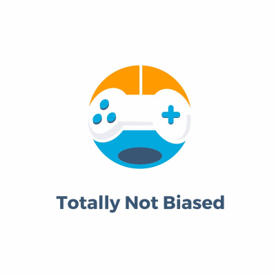 Totally Not Biased Podcast