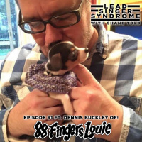 Dennis Buckley (88 Fingers Louie, The Story So Far)