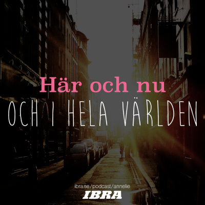 Här Och Nu Och I Hela Världen