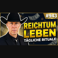 Reichtum leben – die Rituale erfolgreicher Unternehmer #943