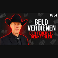 Geld verdienen – der teuerste Denkfehler #964