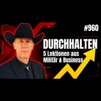 Durchhalten – 5 Lektionen aus Militär und Business #960