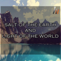 Salt Of The Earth And Light Of The World