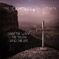 The Gospel Of John - I Am The Way, The Truth And The Life