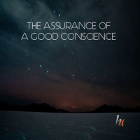 The Assurance Of A Good Conscience