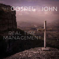 The Gospel Of John - Real Time Management