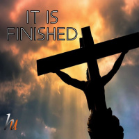 It Is Finished - Good Friday Service