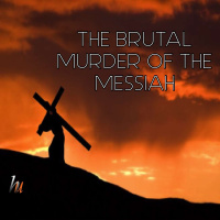 The Brutal Murder Of The Messiah - Good Friday Service