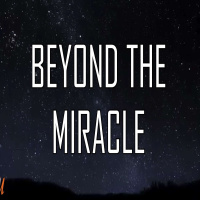 Beyond The Miracle