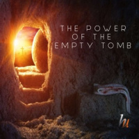 Easter Sunday Service - The Power Of The Empty Tomb