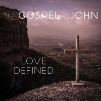 The Gospel Of John - Love Defined