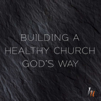 Building A Healthy Church Gods Way